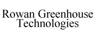 ROWAN GREENHOUSE TECHNOLOGIES