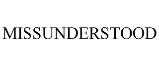 MISSUNDERSTOOD