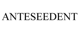 ANTESEEDENT