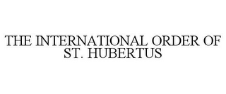 THE INTERNATIONAL ORDER OF ST. HUBERTUS