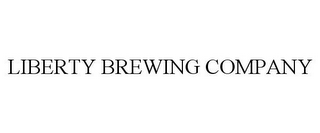 LIBERTY BREWING COMPANY