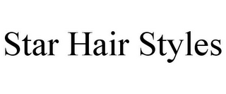 STAR HAIR STYLES