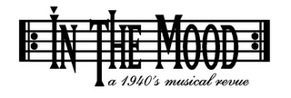 IN THE MOOD A 1940'S MUSICAL REVUE