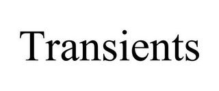 TRANSIENTS