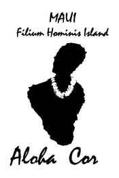 MAUI FILIUM HOMINIS ISLAND ALOHA COR