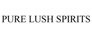 PURE LUSH SPIRITS