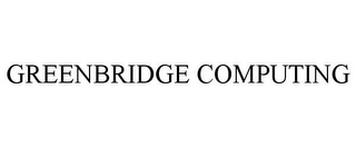 GREENBRIDGE COMPUTING