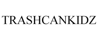 TRASHCANKIDZ