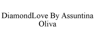 DIAMONDLOVE BY ASSUNTINA OLIVA