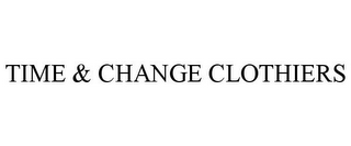 TIME & CHANGE CLOTHIERS