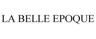 LA BELLE EPOQUE