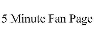 5 MINUTE FAN PAGE