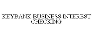 KEYBANK BUSINESS INTEREST CHECKING