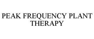 PEAK FREQUENCY PLANT THERAPY