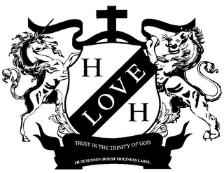 H LOVE H TRUST IN THE TRINITY OF GOD HUTCHINSON HOUSE HOLINESS LABEL