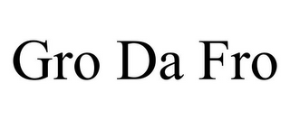 GRO DA FRO