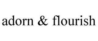 ADORN & FLOURISH