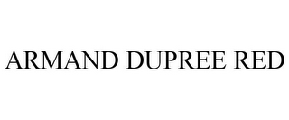 ARMAND DUPREE RED