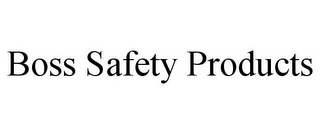 BOSS SAFETY PRODUCTS