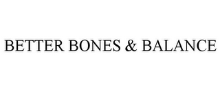 BETTER BONES & BALANCE