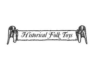 HISTORICAL FOLK TOYS