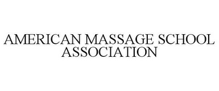 AMERICAN MASSAGE SCHOOL ASSOCIATION