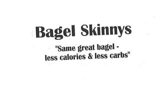 BAGEL SKINNYS "SAME GREAT BAGEL - LESS CALORIES & LESS CARBS"