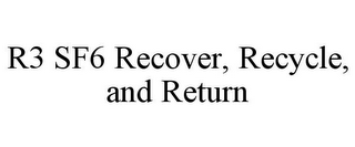 R3 SF6 RECOVER, RECYCLE, AND RETURN