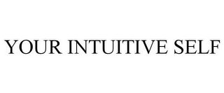 YOUR INTUITIVE SELF