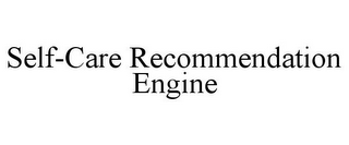 SELF-CARE RECOMMENDATION ENGINE