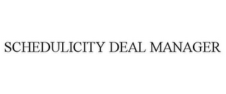 SCHEDULICITY DEAL MANAGER