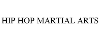 HIP HOP MARTIAL ARTS