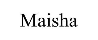 MAISHA