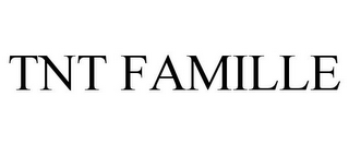 TNT FAMILLE