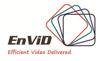 ENVID EFFICIENT VIDEO DELIVERED