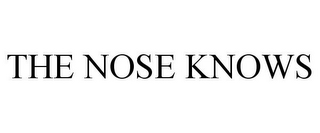 THE NOSE KNOWS