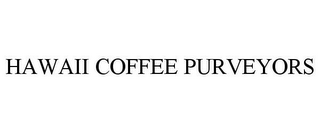 HAWAII COFFEE PURVEYORS