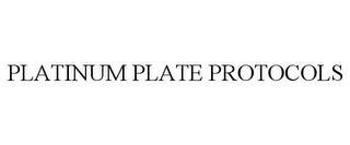 PLATINUM PLATE PROTOCOLS