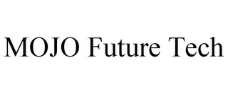 MOJO FUTURE TECH