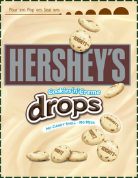 HERSHEY'S COOKIES 'N' CREME DROPS NO CANDY SHELL - NO MESS POUR 'EM. POP 'EM. SEAL 'EM HERSHEY'S HERSHEY'S HERSHEY'S HERSHEY'S HERSHEY'S