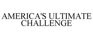 AMERICA'S ULTIMATE CHALLENGE