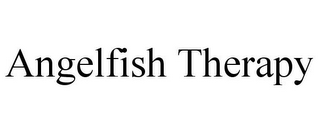 ANGELFISH THERAPY