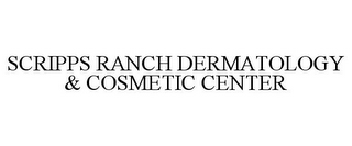 SCRIPPS RANCH DERMATOLOGY & COSMETIC CENTER