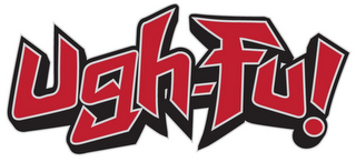 UGH-FU!