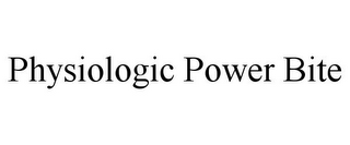 PHYSIOLOGIC POWER BITE