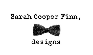 SARAH COOPER FINN, DESIGNS