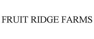 FRUIT RIDGE FARMS