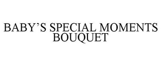 BABY'S SPECIAL MOMENTS BOUQUET