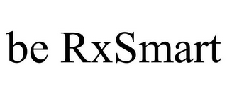 BE RXSMART