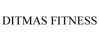 DITMAS FITNESS